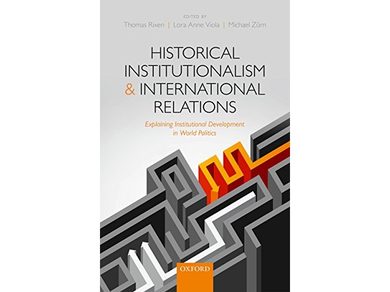Historical Institutionalism and International Relations